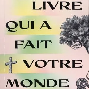 Le livre qui a fait votre monde